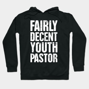 Fairly Decent Youth Pastor - Christian Design Hoodie